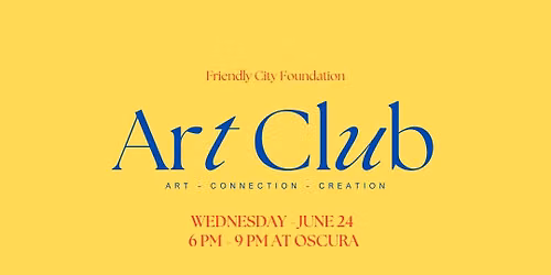Art Club: June 24 @ Oscura