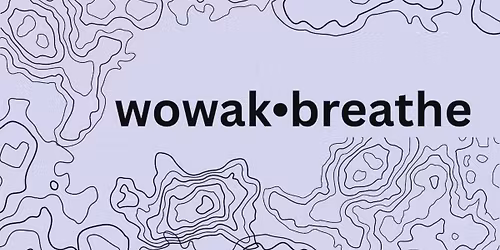 Wowak (Breathe) Workshop