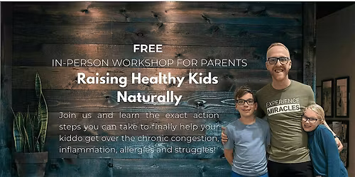 FREE WORKSHOP FOR PARENTS: Raising Healthy Kids Naturally November 3, 2025