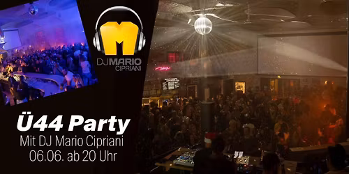 \u00dc44 Party mit DJ Mario Cipriani