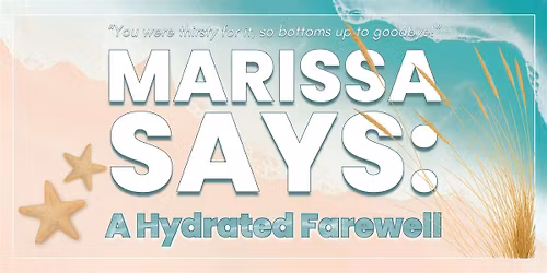 Marissa Says: A Hydrated Farewell