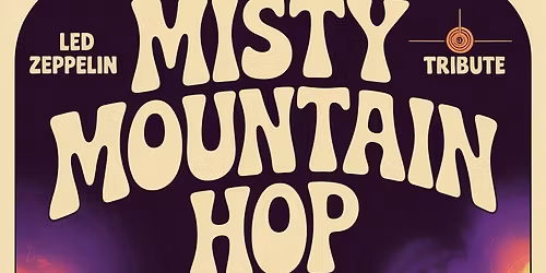 Misty Mountain Hop: Tribute to Led Zeppelin 
