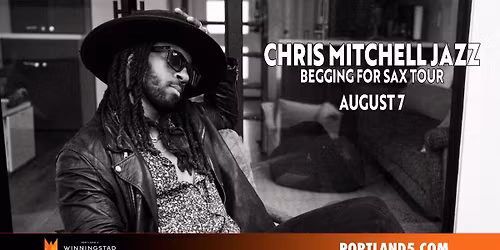 Chris Mitchell Begging For Sax Tour
