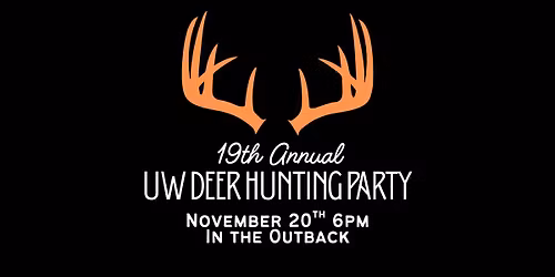 UW Wanderoos 19th Annual Deer Hunting Party