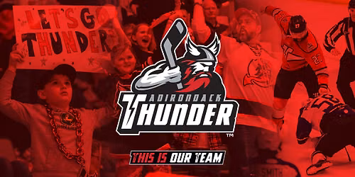 Trenton Ironhawks @ Adirondack Thunder (Home Opener)