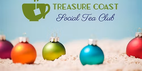 Treasure Coast Social Tea Club - December Luncheon