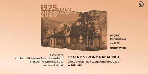 Cztery strony Pa\u0142acyku | Spotkanie autorskie z dr hab. Micha\u0142em Pszcz\u00f3\u0142kowskim
