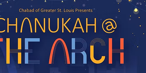 Chanukah @ The Arch: Opening Night & Menorah Lighting Ceremony