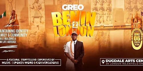 Benin 2 London: A Cultural Storytelling Experience 