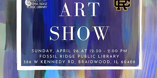 Fossil Ridge Library & Reed-Custer Middle & High School 6-12 Art Show