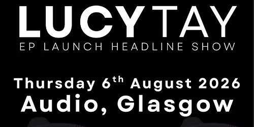 Lucy Tay EP Launch Headline Show