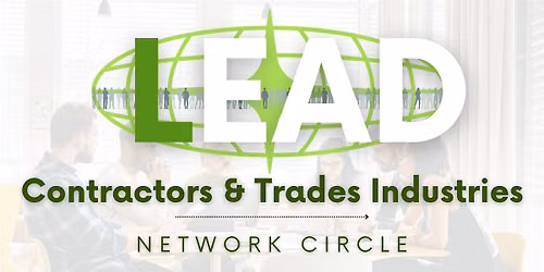 LEAD Network professionals ~ Contractors & Trades Network Circle Meeting