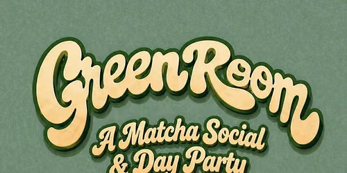 Green Room: A Matcha Social & Day Party (DC)