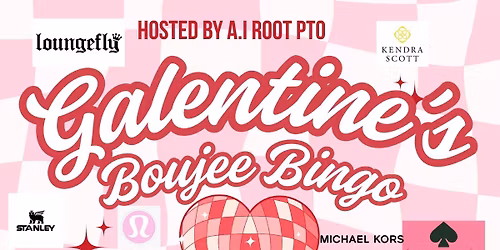 A.I. Root PTO Presents Galentine's Boujee Bingo