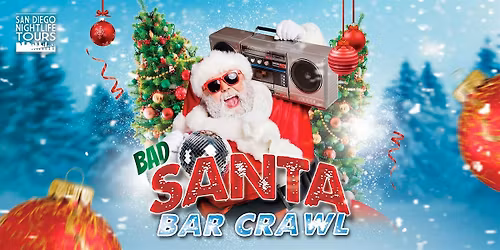 San Diego Bad SANTA Holiday Bar Crawl