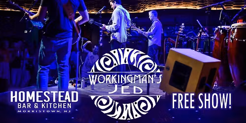 Workingman's Jed (Grateful Dead tribute) - FREE SHOW!