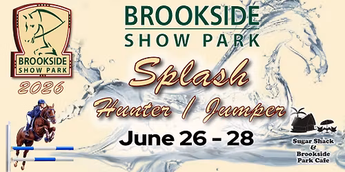 Brookside Splash Hunter \/ Jumper Show 2026