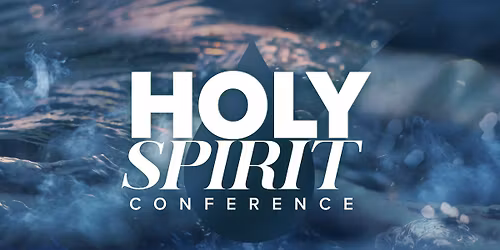 Holy Spirit Conference!
