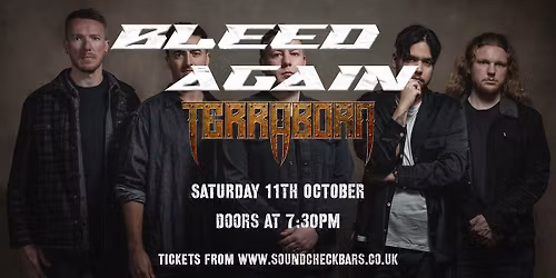 BLEED AGAIN & TERRABORN