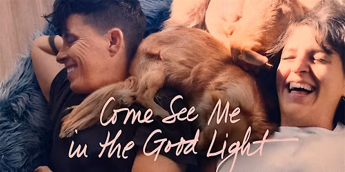 Come See Me in Good Light Viewing