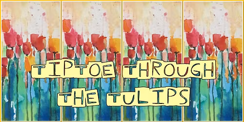 Tiptoe Through the Tulips