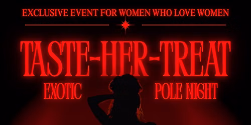 Taste-Her-Treat Exotic Pole Night