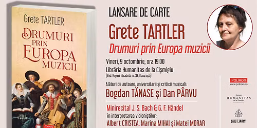Lansare de carte: Grete Tartler \u2013 Drumuri prin Europa muzicii