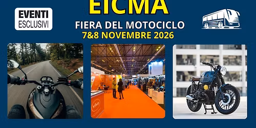 Eicma "Fiera del Motociclo a Milano"\ud83c\udfcd\ufe0f 7&8 Novembre 2026" \ud83d\ude8c BUS + HOTEL