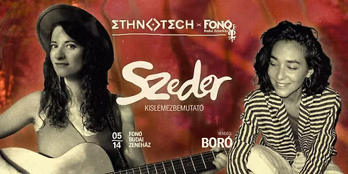 Ethnotech x Fon\u00f3: SZEDER kislemezbemutat\u00f3, vend\u00e9g: BOR\u00d3
