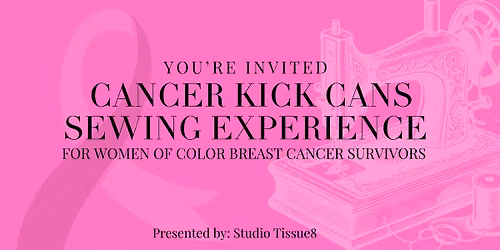 Cancer Kick Cans Sewing Experience