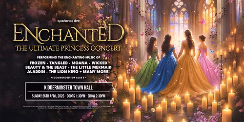 Enchanted - The Ultimate Princess Concert - Live at Kidderminster Town Hall