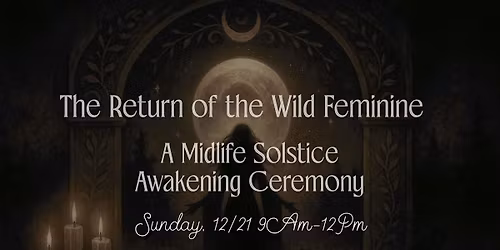 Midlife Solstice Ceremony - Sound Bath, Tea, Ritual, Movement  + More