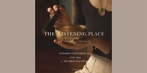 The Listening Place - Nourishing Sound Journey