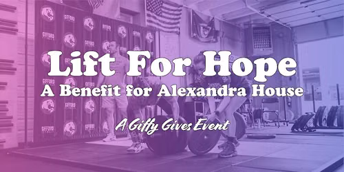 Lift for Hope: A Benefit for the Alexandra House