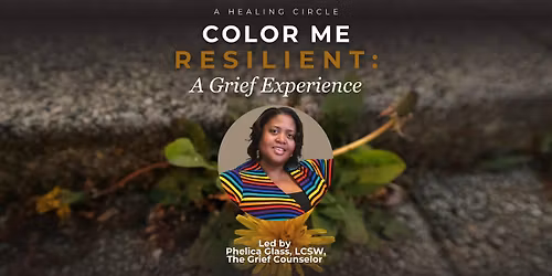 Color Me Resilient: A Grief Experience