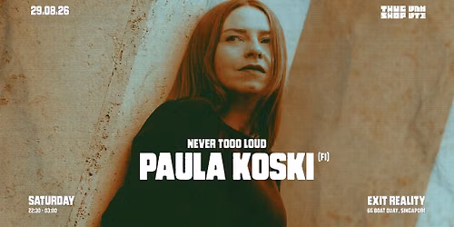 Thugshop x Unmute present: Never Tooo Loud with Paula Koski