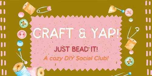 Craft & Yap: Just Bead It! | A Cozy DIY Social