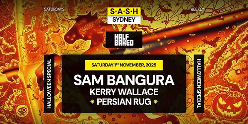 \u2605 S.A.S.H Saturdays Halloween Launch Party \u2605 Half Baked \u2605 Sat1st November \u2605