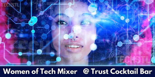 STL Women in Tech Mixer @ Trust