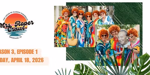 Mrs. Roper Crawl; Season 3, Ep. 1