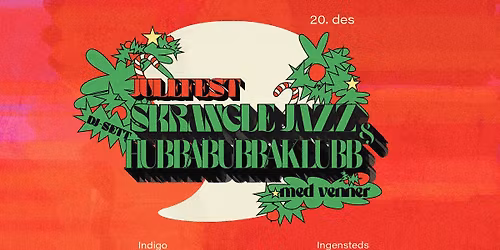 Skranglejazz & Hubbabubbaklubb Julefest med venner