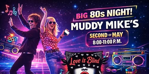 It's always a good time with Love is Blind at Muddy Mikes!
