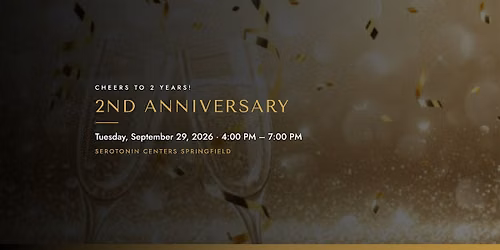 2nd Anniversary - Serotonin Centers Springfield
