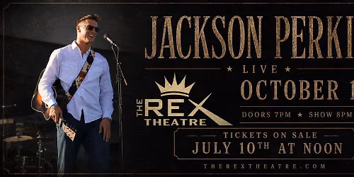 Jackson Perkins Live at the Rex Theatre 