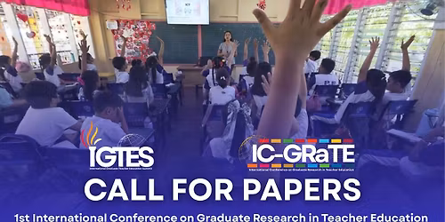 International Conference on Graduate Research in Teacher Education (IC-GRaTE 2025) and the 3rd Inte