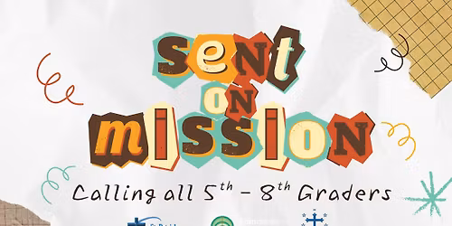 Sent on Mission (5th - 8th Grade)