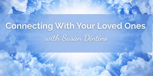 Connecting With Your Loved Ones with Susan Dintino