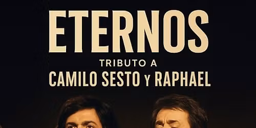 ETERNOS: Tributo a Camilo Sesto y Raphael