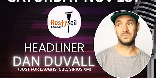 Rusty Nail  Comedy Saturday TWH Social:HL: Dan Duvall