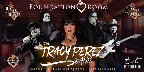 Tracy Perez Band @ Foundation Room-Houston\u2019s Most Captivating Variety Band